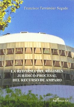 portada La Reforma del Régimen Jur¡ Dico-Procesal del Recurso de Amparo (Dykinson Constitucional)