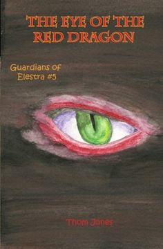 portada The Eye of the Red Dragon: The Guardians of Elestra (Volume 5)