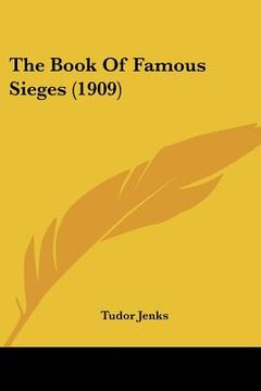 portada the book of famous sieges (1909) (en Inglés)