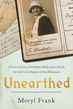 portada Unearthed: A Lost Actress, a Forbidden Book, and a Search for Life in the Shadow of the Holocaust (en Inglés)