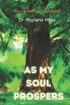 portada As My Soul Prospers: Don't Refuse Me, Lord, Book 3 (en Inglés)