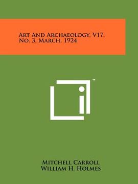 portada art and archaeology, v17, no. 3, march, 1924