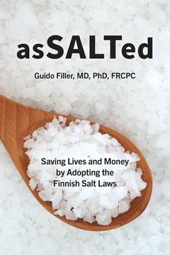 portada AsSALTed: Saving Lives and Money by Adopting the Finnish Salt Laws (en Inglés)