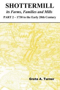 portada Shottermill, its Farms,Families and Mills - Part 2: 1730 to the Early 20th Century (Volume 2)