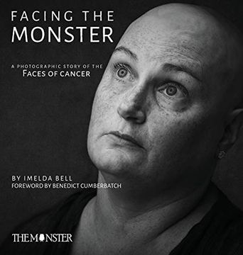 portada Facing the Monster: A Photographic Story of the Faces of Cancer (in English)