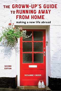 portada The Grown-Up's Guide to Running Away From Home, Second Edition: Making a new Life Abroad (en Inglés)