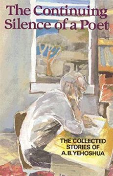 portada The Continuing Silence of a Poet: The Collected Short Stories of A. B. Yehoshua (en Inglés)