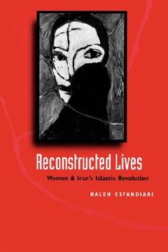portada reconstructed lives: women and iran's islamic revolution (en Inglés)