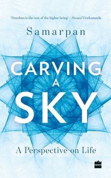 portada Carving a Sky:: A Perspective on Life (en Inglés)