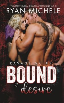 portada Bound by Desire (Ravage MC #7): A Motorcycle Club Romance (Bound #2) (en Inglés)