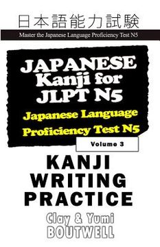portada Japanese Kanji for JLPT N5 Writing Practice: Master the Japanese Language Proficiency Test N5 (in English)