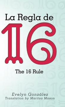 portada La Regla de 16: The 16 Rule (en Inglés)