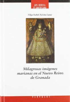portada Milagrosas imágenes marianas en el Nuevo Reino de Granada (Ars Iberica et Americana) (in Spanish)