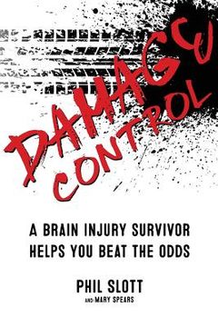 portada Damage Control: A Brain Injury Survivor Helps You Beat the Odds (en Inglés)