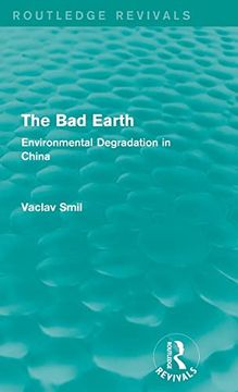 portada The bad Earth: Environmental Degradation in China (Routledge Revivals) (in English)