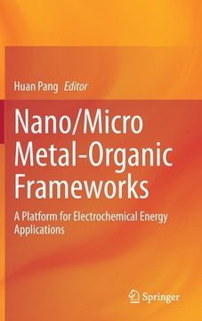 portada Nano/Micro Metal-Organic Frameworks: A Platform for Electrochemical Energy Applications (en Inglés)