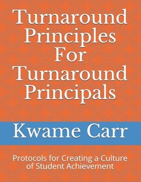 portada Turnaround Principles For Turnaround Principals: Protocols for Creating a Culture of Student Achievement (in English)
