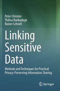 portada Linking Sensitive Data: Methods and Techniques for Practical Privacy-Preserving Information Sharing (in English)