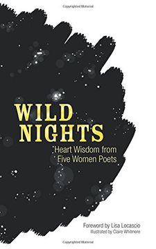 portada Wild Nights: Heart Wisdom From Five Women Poets (en Inglés)