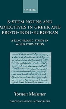 portada S-Stem Nouns and Adjectives in Greek and Proto-Indo-European: A Diachronic Study in Word Formation (Oxford Classical Monographs) (en Inglés)