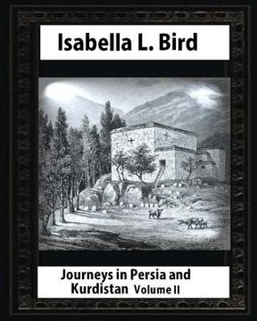 portada Journeys in Persia and Kurdistan-Volume II (Illustrated), by Isabella L. Bird (en Inglés)