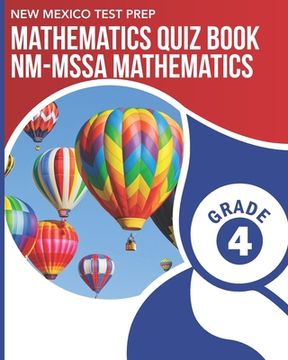 portada NEW MEXICO TEST PREP Mathematics Quiz Book NM-MSSA Mathematics Grade 4: Preparation for the NM-MSSA Math Assessments (en Inglés)