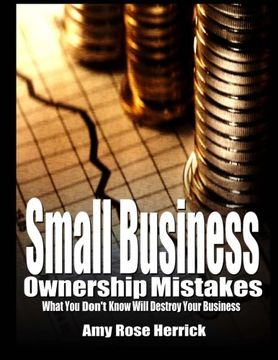 portada Small Business Ownership Mistakes: What you Don't Know Will Destroy Your Business