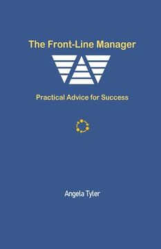 portada The Front-line Manager: Practical Advice for Success (en Inglés)