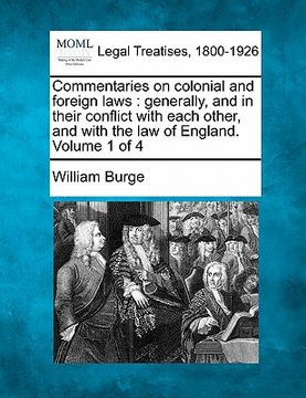 portada commentaries on colonial and foreign laws: generally, and in their conflict with each other, and with the law of england. volume 1 of 4 (en Inglés)