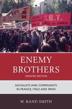 portada Enemy Brothers: Socialists and Communists in France, Italy, and Spain (en Inglés)