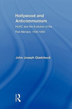 portada hollywood and anticommunism: huac and the evolution of the red menace, 1935-1950
