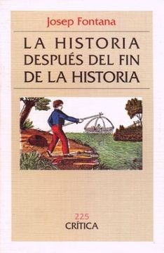 portada La Historia Despues del fin de la Historia: Reflexiones Acerca de la Situacion Actual de la Ciencia Historica (in Spanish)