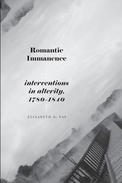 portada Romantic Immanence: Interventions in Alterity, 1780-1840 (Suny Series, Studies in the Long Nineteenth Century) (en Inglés)