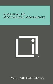 portada A Manual of Mechanical Movements (in English)