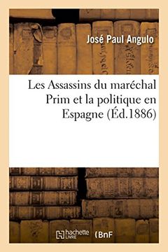 portada Les Assassins du maréchal Prim et la politique en Espagne, (Histoire) (French Edition)