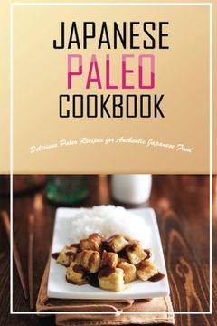 portada Japanese Paleo Cookbook: Delicious Paleo Recipes for Authentic Japanese Food