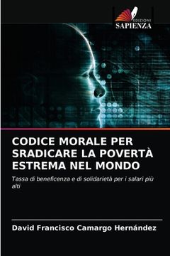 portada Codice Morale Per Sradicare La Povertà Estrema Nel Mondo (in Italian)