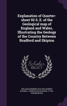 portada Explanation of Quarter-sheet 92 S. E. of the Geological map of England and Wales, Illustrating the Geology of the Country Between Bradford and Skipton