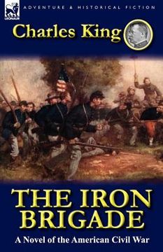 portada the iron brigade: a novel of the american civil war (en Inglés)