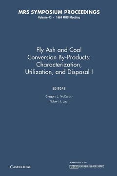 portada Fly ash and Coal Conversion By-Products: Characterization, Utilization, and Disposal i: Volume 43 (Mrs Proceedings) (en Inglés)