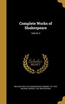 portada Complete Works of Shakespeare; Volume 3 (en Inglés)
