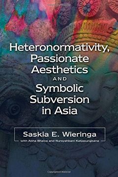 portada Heteronormativity, Passionate Aesthetics and Symbolic Subversion in Asia (in English)