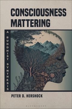 portada Consciousness Mattering: A Buddhist Synthesis (en Inglés)