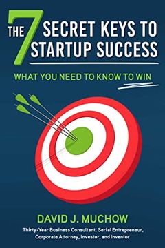 portada The 7 Secret Keys to Startup Success: What you Need to Know to win (en Inglés)