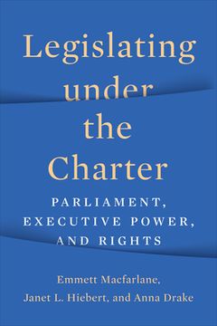 portada Legislating Under the Charter: Parliament, Executive Power, and Rights (in English)