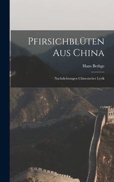 portada Pfirsichblüten Aus China: Nachdichtungen Chinesischer Lyrik (en Alemán)