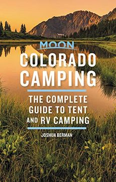 portada Moon Colorado Camping: The Complete Guide to Tent and rv Camping (Moon Outdoors) 