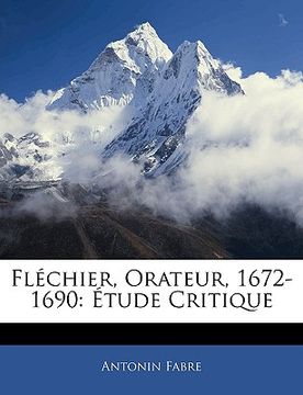 portada Fléchier, Orateur, 1672-1690: Étude Critique (en Francés)