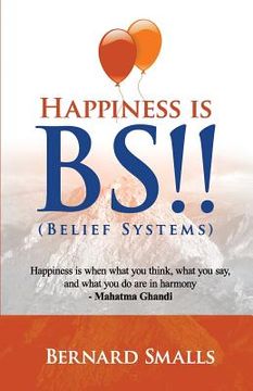 portada HAPPINESS is B.S.!!: (Belief Systems) (en Inglés)