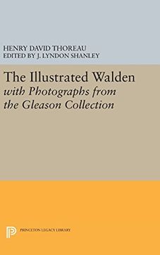 portada The Illustrated Walden With Photographs From the Gleason Collection (Writings of Henry d. Thoreau) (en Inglés)